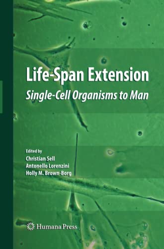 Life-Span Extension: Single-Cell Organisms to Man (Aging Medicine)