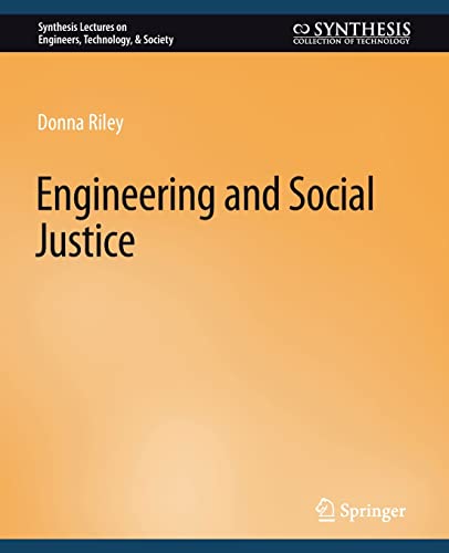Engineering and Social Justice (Synthesis Lectures on Engineers, Technology, & Society)