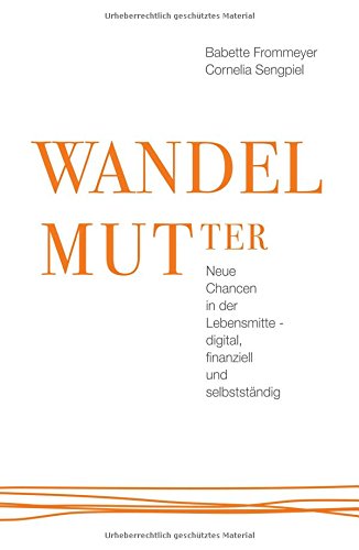 WANDELMUTter: Neue Chancen in der Lebensmitte - digital, finanziell und selbstständig