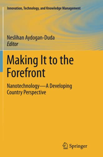 Making It to the Forefront: Nanotechnology—A Developing Country Perspective (Innovation, Technology, and Knowledge Management, Band 14)