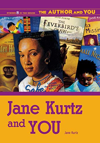 Jane Kurtz and YOU (The Author and You, Band 8)