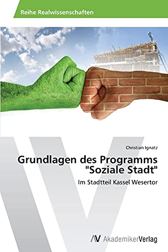 Grundlagen des Programms Soziale Stadt: Im Stadtteil Kassel Wesertor