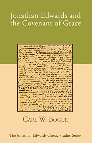 Jonathan Edwards and the Covenant of Grace (Jonathan Edwards Classic Studies)