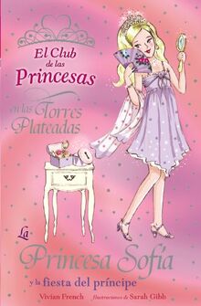 La Princesa Sofía y la fiesta del príncipe (Literatura Infantil (6-11 Años) - El Club De Las Princesas, Band 11)