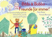Bibbi & Bobbo - Freunde für immer!: Kinderbuch