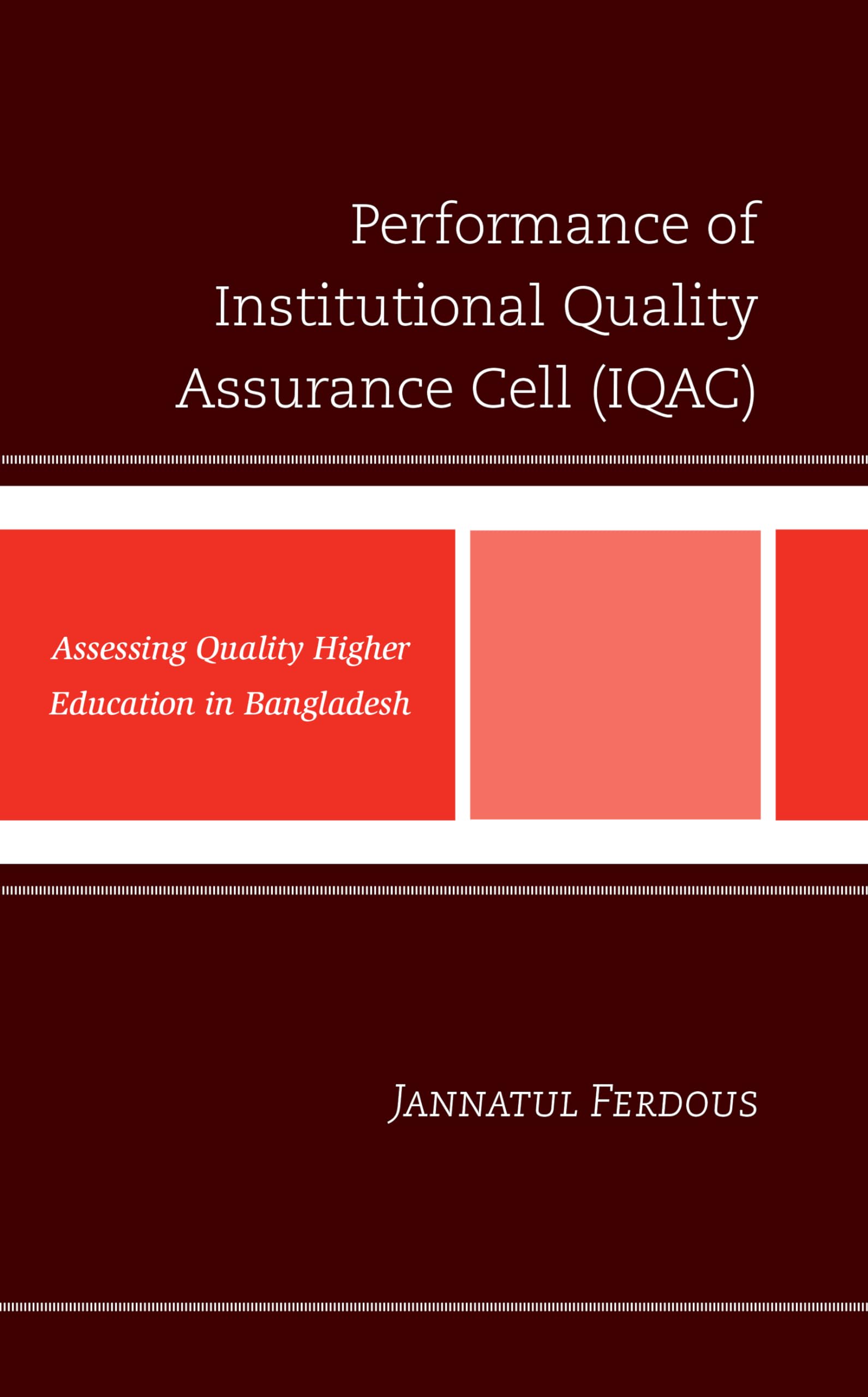 Performance of Institutional Quality Assurance Cell Iqac: Assessing Quality Higher Education in Bangladesh
