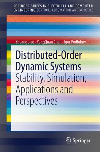 Distributed-Order Dynamic Systems: Stability, Simulation, Applications and Perspectives (SpringerBriefs in Electrical and Computer Engineering)