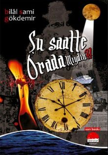Su Saatte Orada Miydin