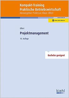 Kompakt-Training Projektmanagement (Kompakt-Training Praktische Betriebswirtschaft)