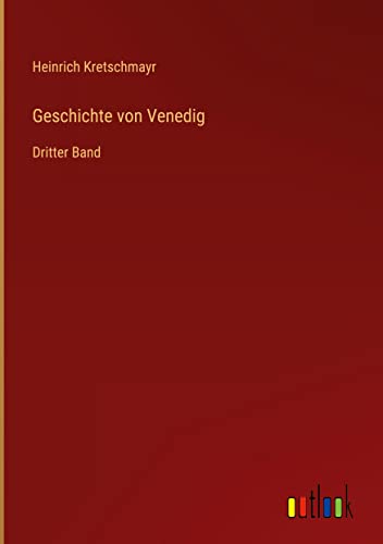 Geschichte von Venedig: Dritter Band