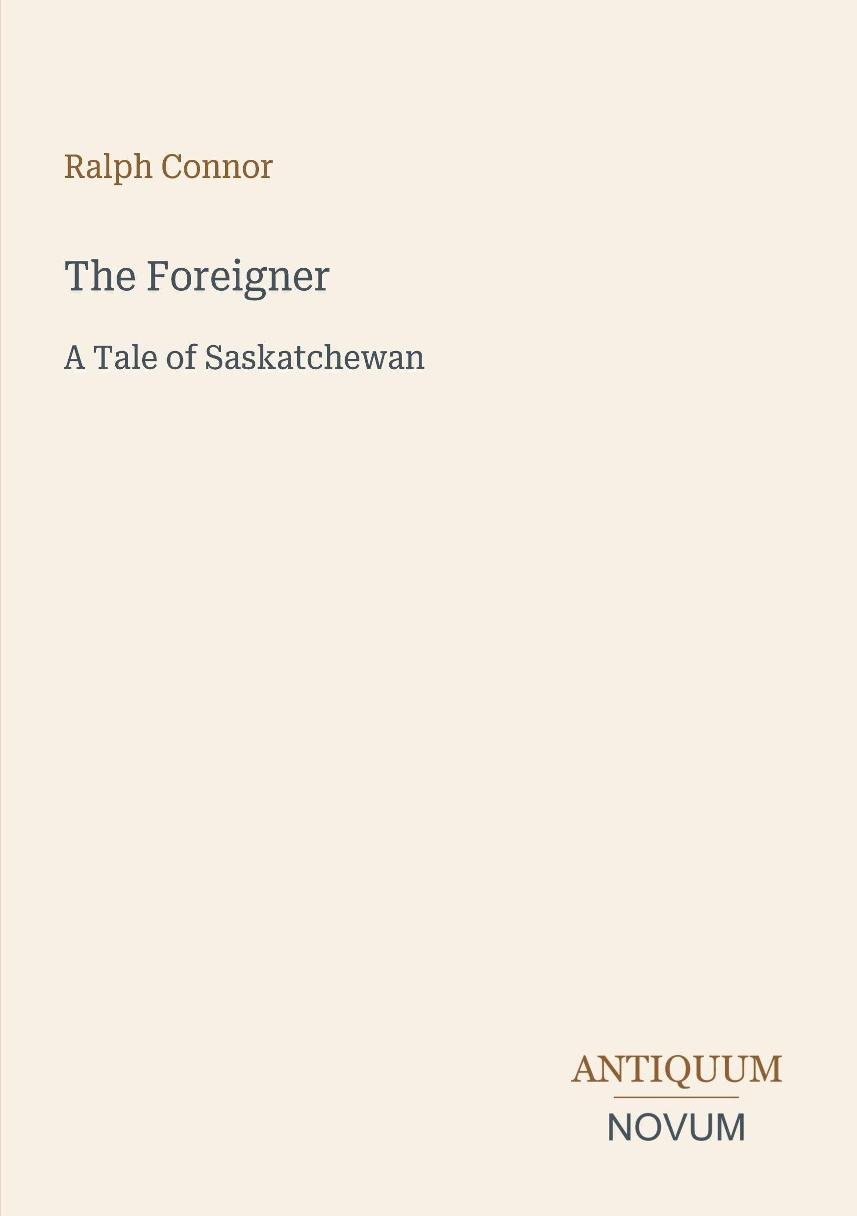 The Foreigner: A Tale of Saskatchewan