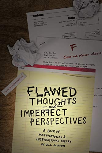 Flawed Thoughts & Imperfect Perspectives: A Book of Motivational & Inspirational Poetry
