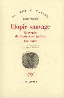 Utopie sauvage : souvenirs de l'innocence perdue, une fable