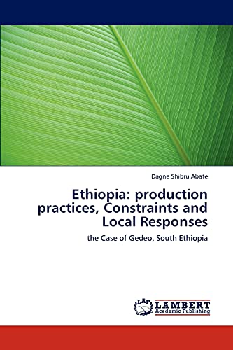 Ethiopia: production practices, Constraints and Local Responses: the Case of Gedeo, South Ethiopia