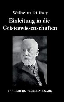 Einleitung in die Geisteswissenschaften: Versuch einer Grundlegung für das Studium der Gesellschaft und ihrer Geschichte