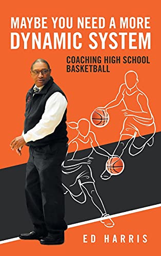 Maybe You Need a More Dynamic System: Coaching High School Basketball