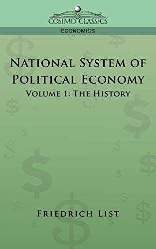National System of Political Economy - Volume 1: The History