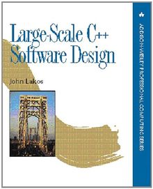 Large-Scale C++ Software Design (Addison-Wesley Professional Computing)