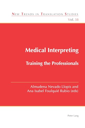 Medical Interpreting: Training the Professionals (New Trends in Translation Studies, Band 38)