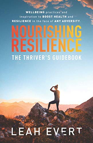 Nourishing Resilience: The Thriver's Guideboook: The Thriver's Guidebook