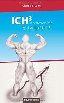 ICH³ - Innerlich einfach gut aufgestellt!: Die Arbeit mit intrapersonellen Systemen (ICH-Systemen)
