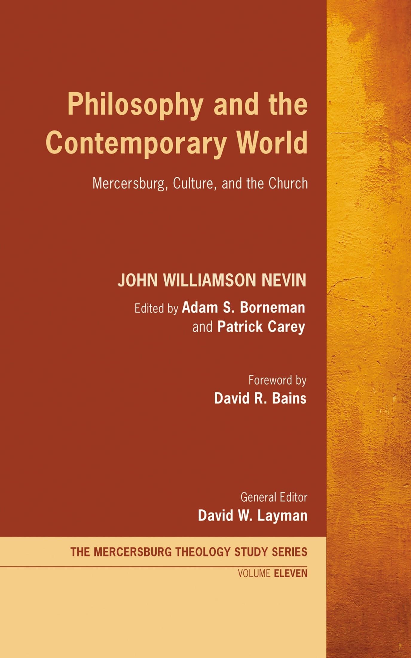 Philosophy and the Contemporary World: Mercersburg, Culture, and the Church (Mercersburg Theology Study, Band 11)