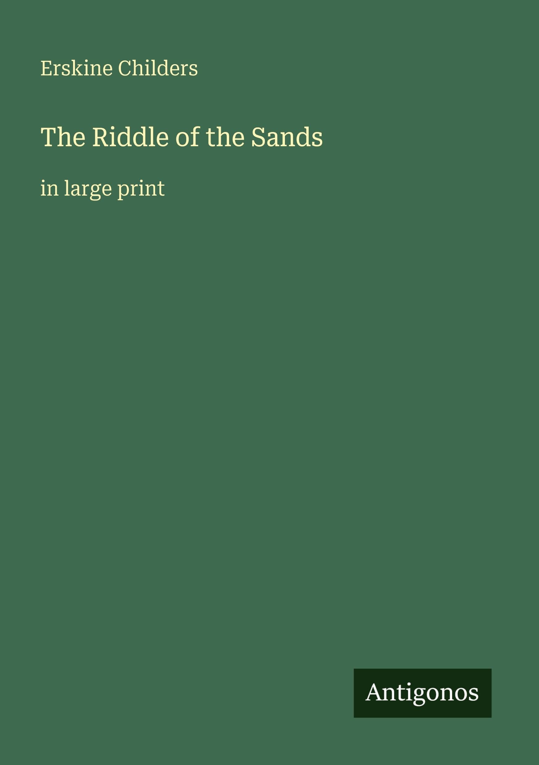The Riddle of the Sands: in large print