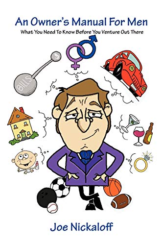 An Owner's Manual For Men: What You Need to Know Before You Venture Out There