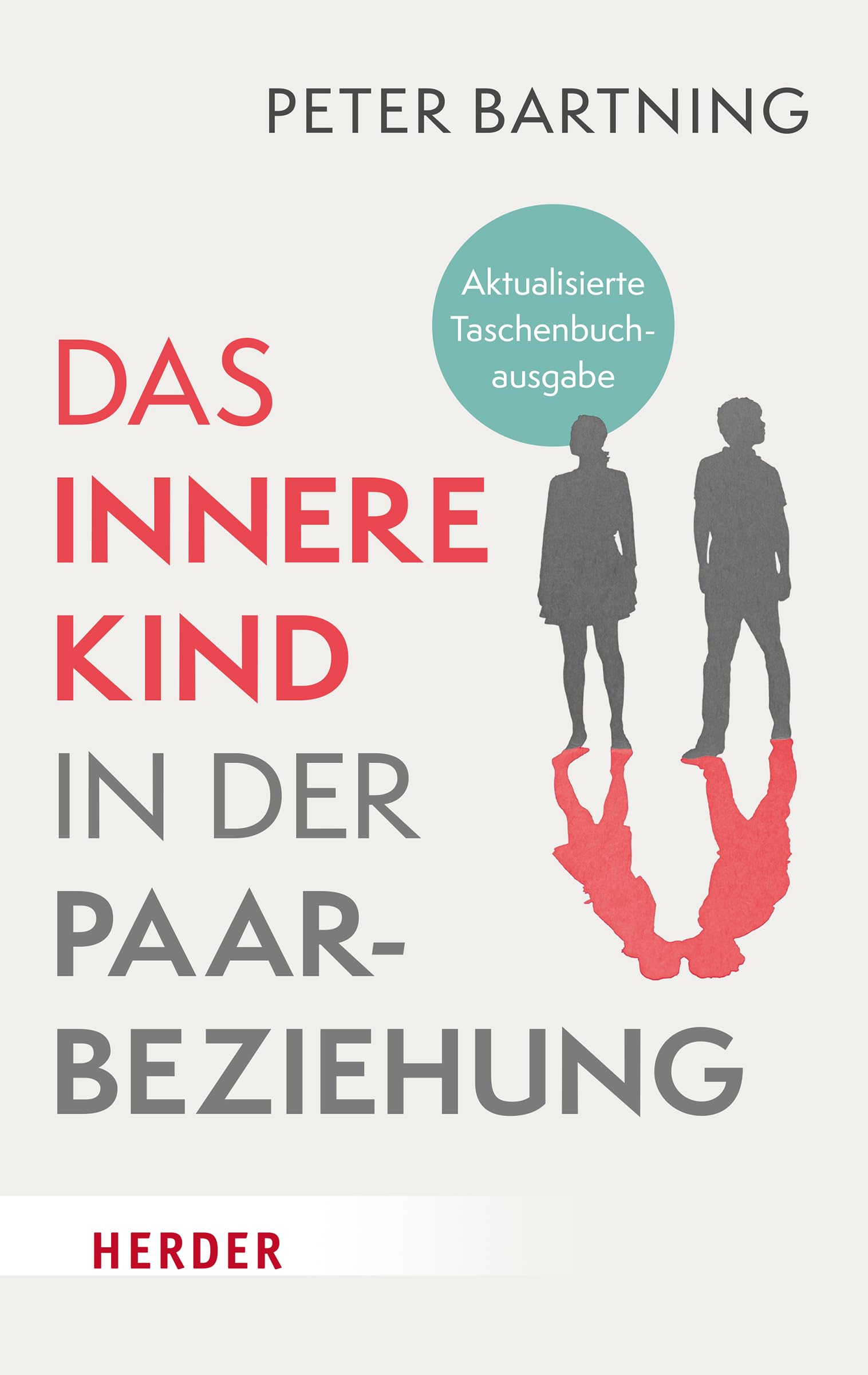 Das Innere Kind in der Paarbeziehung: Aktualisierte Taschenbuchausgabe (HERDER spektrum)