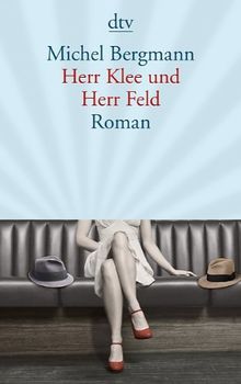 Herr Klee und Herr Feld: Roman