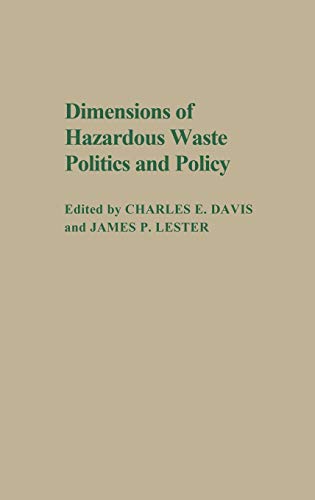 Dimensions of Hazardous Waste Politics and Policy (Contributions in Political Science)