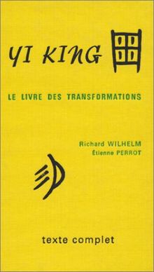 Yi King : le livre des transformations (avec commentaires)