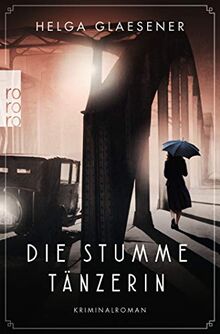 Die stumme Tänzerin (Hamburgs erste Kommissarinnen, Band 1)