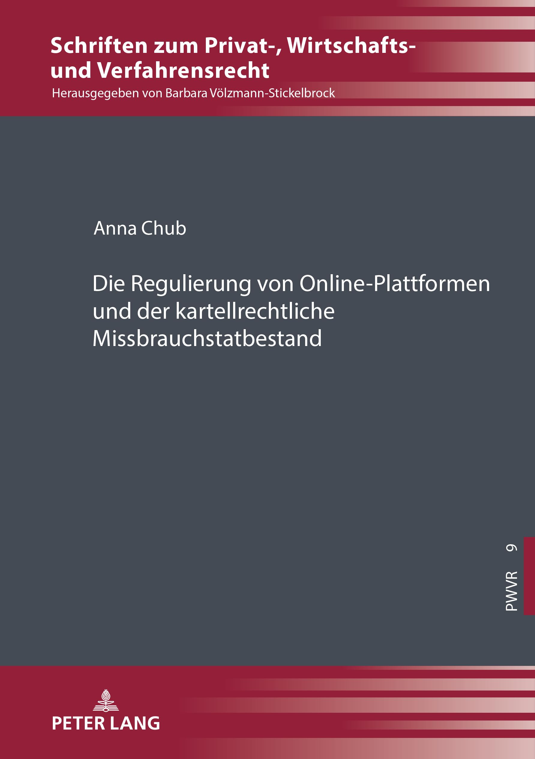 Die Regulierung von OnlinePlattformen und der kartellrechtliche Missbrauchstatbestand (Schriften zum Privat, Wirtschafts und Verfahrensrecht, Band 9)