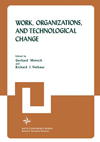 Work, Organizations, and Technological Change (Nato Conference Series, 11, Band 11)