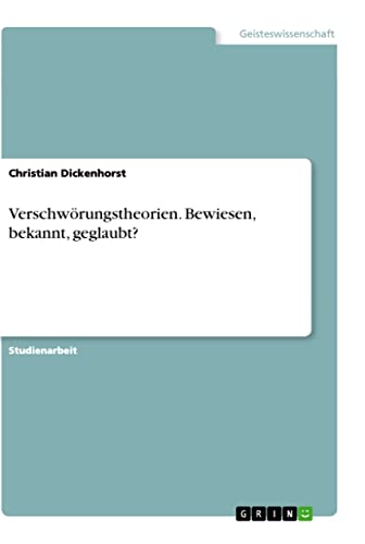 Verschwörungstheorien. Bewiesen, bekannt, geglaubt?