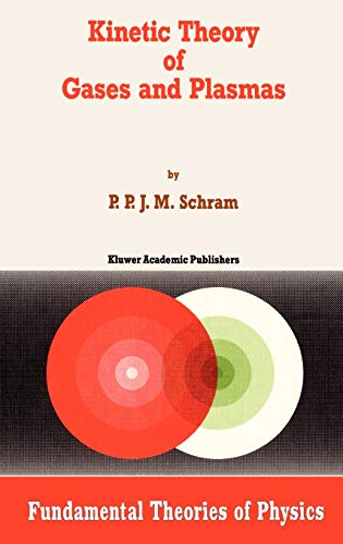 Kinetic Theory of Gases and Plasmas (Fundamental Theories of Physics, 46, Band 46)