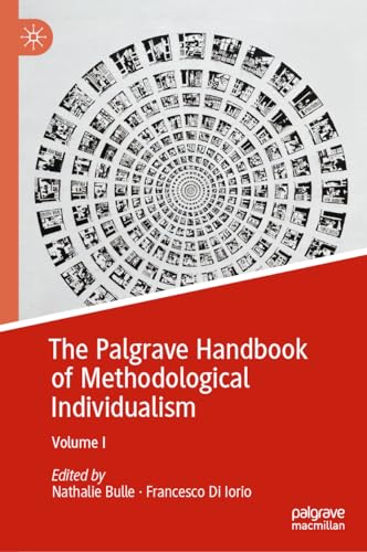 The Palgrave Handbook of Methodological Individualism: Volume I