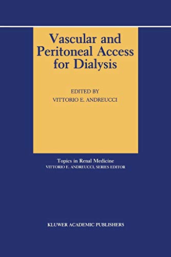 Vascular and Peritoneal Access for Dialysis (Topics in Renal Medicine, 8, Band 8)