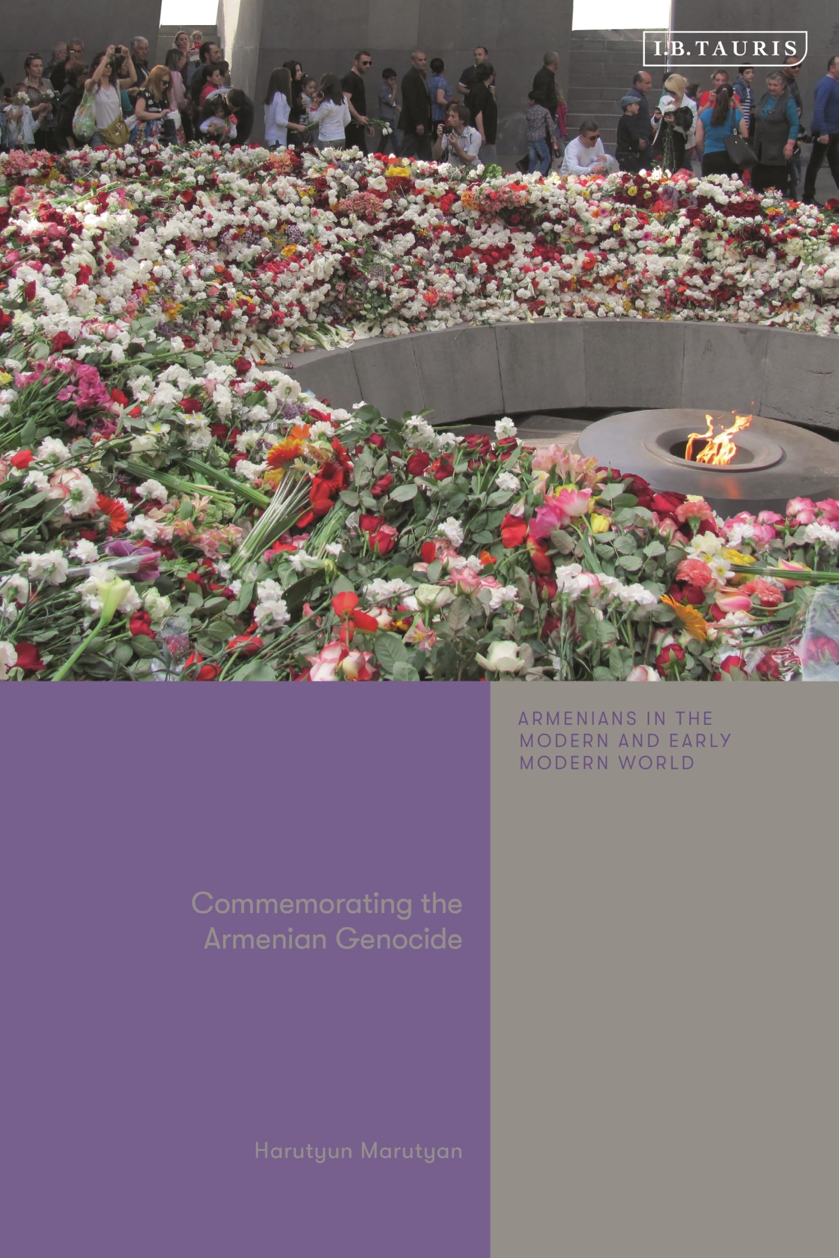 Commemorating the Armenian Genocide (Armenians in the Modern and Early Modern World)