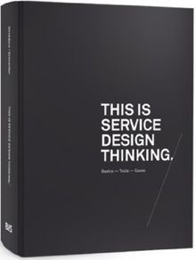 This is Service Design Thinking (Hardback) : Basics : Tools - Cases