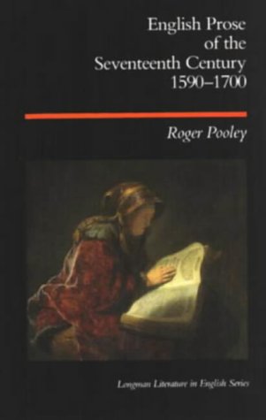 English Prose of the Seventeenth Century 1590-1700 (Longman Literature in English Series)