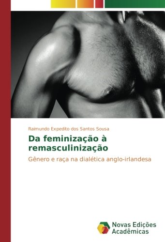 Da feminização à remasculinização: Gênero e raça na dialética anglo-irlandesa