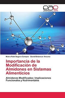 Importancia de la Modificación de Almidones en Sistemas Alimenticios: Almidones Modificados: Implicaciones Funcionales y Nutrimentales