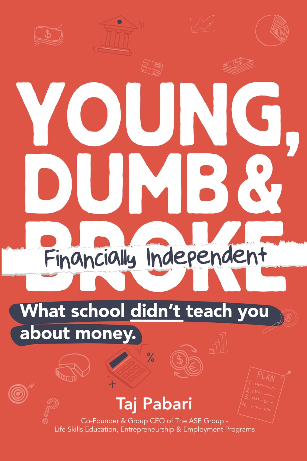 Young, Dumb and Financially Independent: What school didn't teach you about money