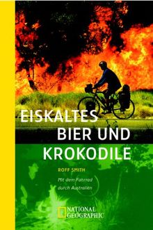 Eiskaltes Bier und Krokodile - Mit dem Fahrrad durch Australien