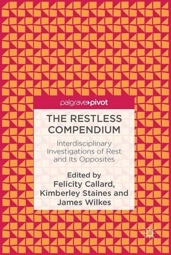 The Restless Compendium: Interdisciplinary Investigations of Rest and Its Opposites