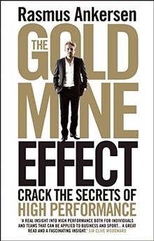 The Gold Mine Effect: Crack the Secrets of High Performance