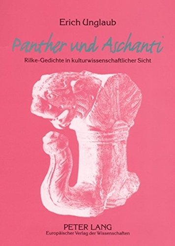 «Panther» und «Aschanti»: Rilke-Gedichte in kulturwissenschaftlicher Sicht