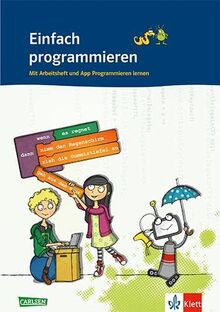 Einfach programmieren. Mit Arbeitsheft und App Programmieren lernen: Klasse 5/6